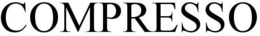 COMPRESSO trademark