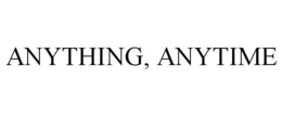 ANYTHING, ANYTIME trademark