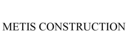 METIS CONSTRUCTION trademark
