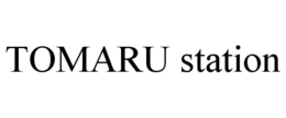 TOMARU STATION trademark