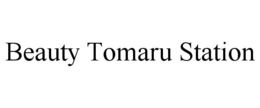 BEAUTY TOMARU STATION trademark