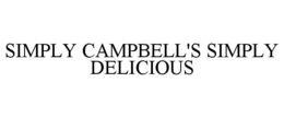SIMPLY CAMPBELL'S SIMPLY DELICIOUS trademark