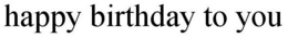 HAPPY BIRTHDAY TO YOU trademark