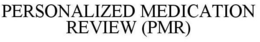 PERSONALIZED MEDICATION REVIEW (PMR) trademark