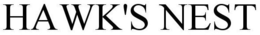 HAWK'S NEST trademark