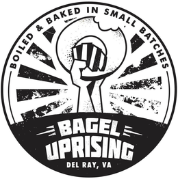 BAGEL UPRISING DEL RAY, VA BOILED & BAKED IN SMALL BATCHES trademark