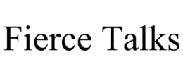 FIERCE TALKS trademark