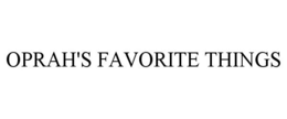 OPRAH'S FAVORITE THINGS trademark