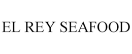 EL REY SEAFOOD trademark
