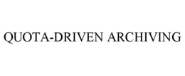 QUOTA-DRIVEN ARCHIVING trademark
