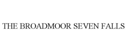 THE BROADMOOR SEVEN FALLS trademark
