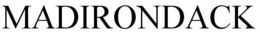 MADIRONDACK trademark