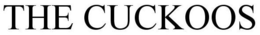 THE CUCKOOS trademark