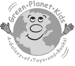 GREEN PLANET KIDS A GALAXY OF TOYS AND BOOKS! trademark
