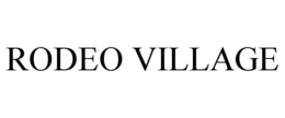 RODEO VILLAGE trademark