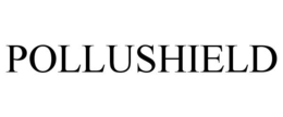 POLLUSHIELD trademark