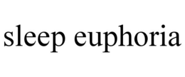 SLEEP EUPHORIA trademark