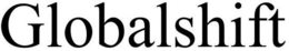 GLOBALSHIFT trademark