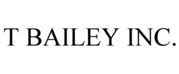 T BAILEY INC. trademark