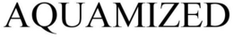 AQUAMIZED trademark