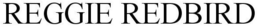 REGGIE REDBIRD trademark