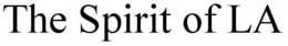 THE SPIRIT OF LA trademark