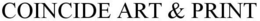 COINCIDE ART & PRINT trademark