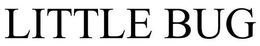 LITTLE BUG trademark