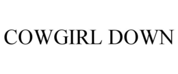 COWGIRL DOWN trademark
