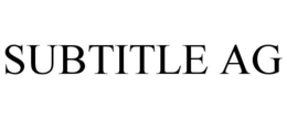 SUBTITLE AG trademark