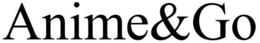 ANIME&GO trademark