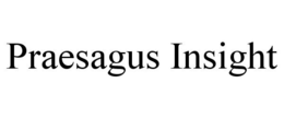 PRAESAGUS INSIGHT trademark