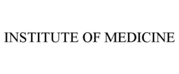 INSTITUTE OF MEDICINE trademark