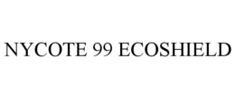 NYCOTE 99 ECOSHIELD trademark