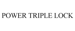 POWER TRIPLE LOCK trademark