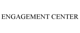 ENGAGEMENT CENTER trademark