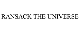 RANSACK THE UNIVERSE trademark