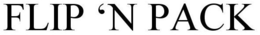 FLIP 'N PACK trademark