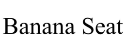 BANANA SEAT trademark