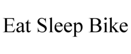 EAT SLEEP BIKE trademark