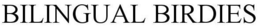 BILINGUAL BIRDIES trademark