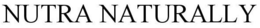 NUTRA NATURALLY trademark