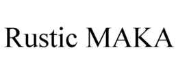 RUSTIC MAKA trademark