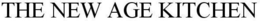 THE NEW AGE KITCHEN trademark