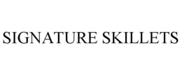 SIGNATURE SKILLETS trademark