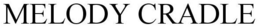 MELODY CRADLE trademark