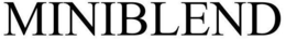 MINIBLEND trademark