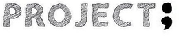 PROJECT ; trademark