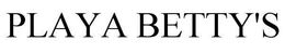 PLAYA BETTY'S trademark