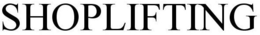 SHOPLIFTING trademark